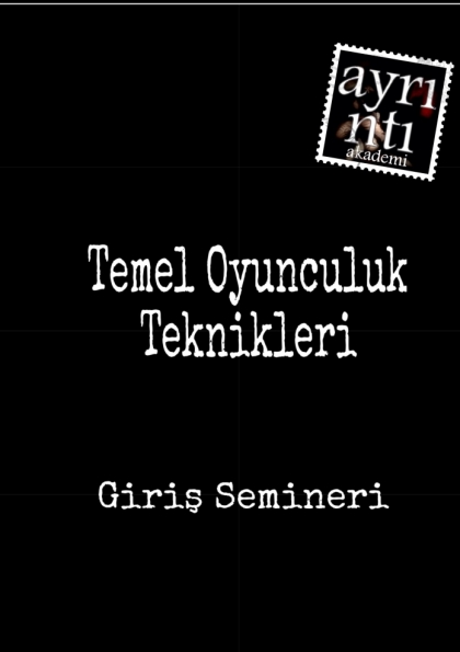 Temel Oyunculuk Teknikleri  - Giriş Semineri- Etkinlik Afişi