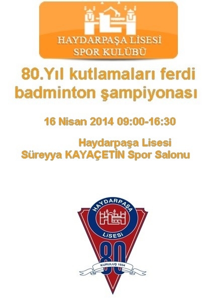 Haydarpaşa Lisesi 80.Yıl Kutlamaları Ferdi Badminton Şampiyonası Etkinlik Afişi